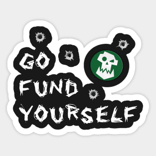 Go Fund Yourself Sticker